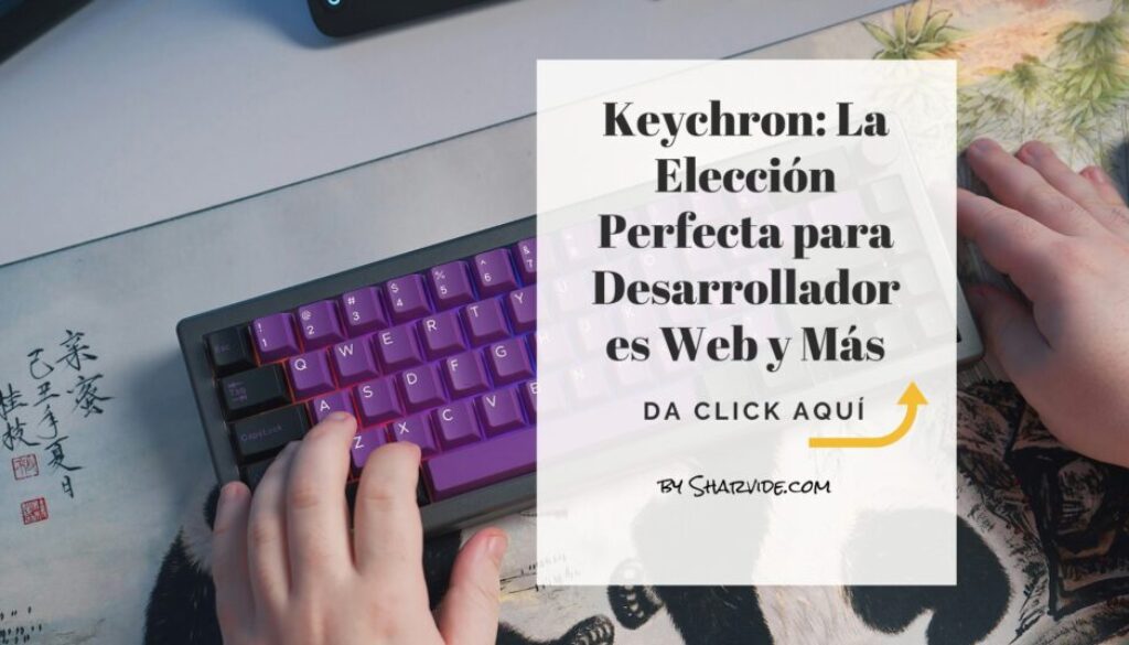 Keychron: La Elección Perfecta para Desarrolladores Web y Más
